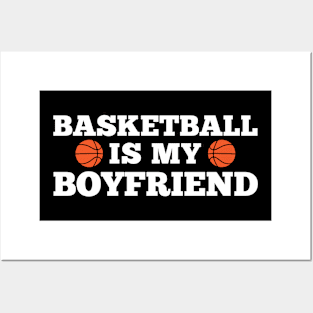 Basketball Is My Boyfriend Posters and Art